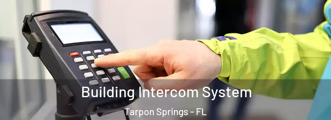 Building Intercom System Tarpon Springs - FL