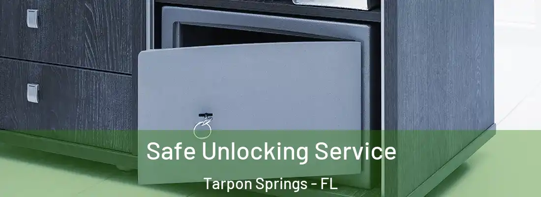 Safe Unlocking Service Tarpon Springs - FL